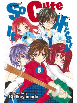 cover image of So Cute It Hurts!!, Volume 5